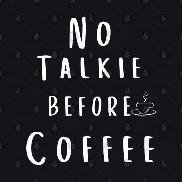 no talkie before coffee by MisaMarket